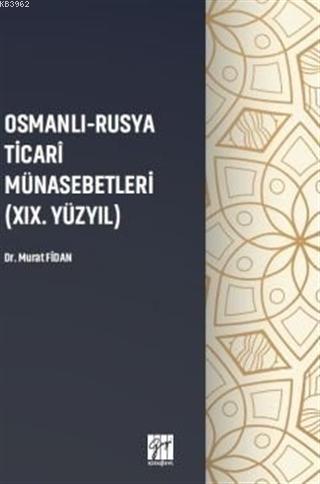 Osmanlı - Rusya Ticari Münasebetleri (19.Yüzyıl)
