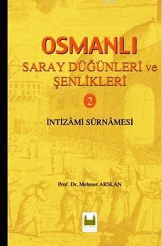 Osmanlı Saray Düğünleri ve Şenlikleri 2