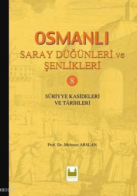Osmanlı Saray Düğünleri ve Şenlikleri 8 (Ciltli)