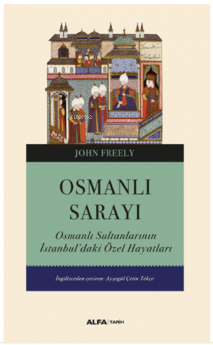 Osmanlı Sarayı;Osmanlı Sultanlarının İstanbul’daki Özel Hayatları