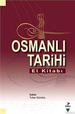 Osmanlı Tarihi El Kitabı