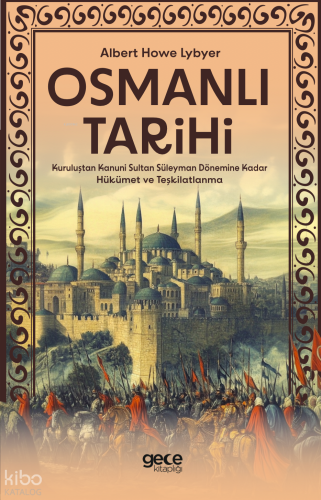 Osmanlı Tarihi;Kuruluştan Kanuni Sultan Süleyman Dönemine Kadar Hükümet ve Teşkilatlanma