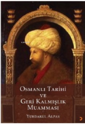 Osmanlı Tarihi ve Geri Kalmışlık Muamması