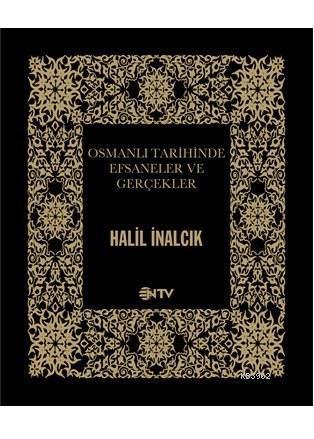 Osmanlı Tarihinde Efsaneler ve Gerçekler