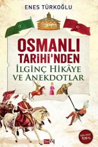 Osmanlı Tarihi'nden İlginç Hikaye ve Anekdotlar