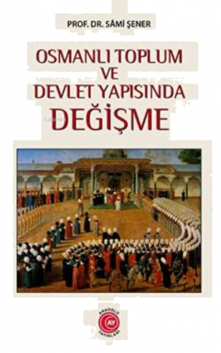 Osmanlı Toplum Ve Devlet Yapısında Değişme