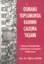 Osmanlı Toplumunda Kadının Çalışma Yaşamı| Osmanlı Kadınları Çalıştırma Cemiyet- İ İslamiyesi