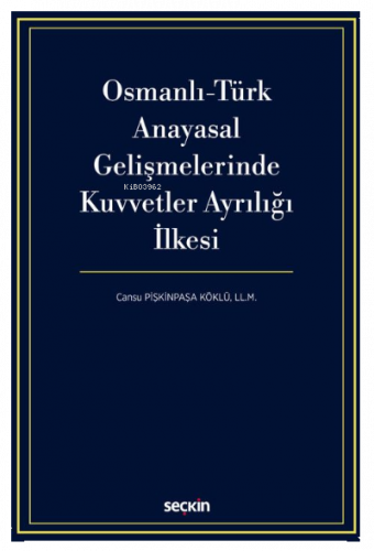 Osmanlı–Türk Anayasal Gelişmelerinde Kuvvetler Ayrılığı İlkesi