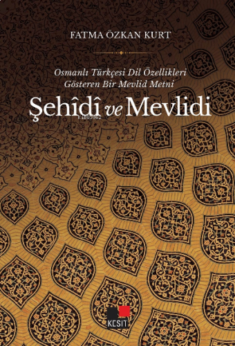 Osmanlı Türkçesi Dil Özellikleri Gösteren Bir Mevlid Metni ŞEHÎDÎ Ve M