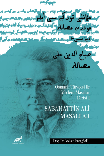Osmanlı Türkçesi ile Modern Masallar Dizisi-I ;Sabahattin Ali Masalları