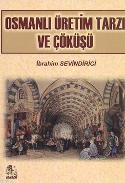 Osmanlı Üretim Tarzı ve Çöküşü