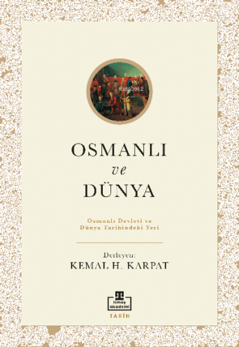 Osmanlı ve Dünya;Osmanlı Devleti ve Dünya Tarihindeki Yeri