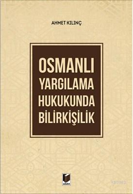 Osmanlı Yargılama Hukukunda Bilirkişilik