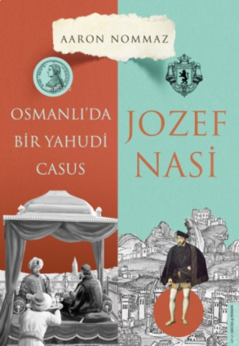 Osmanlı'da Bir Yahudi Casus - Josef Nasi