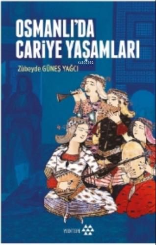 Osmanlı'da Cariye Yaşamları