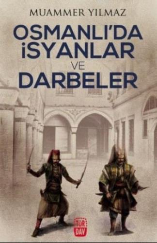 Osmanlı'da İsyanlar ve Darbeler