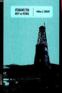 Osmanlı'da Neft ve Petrol