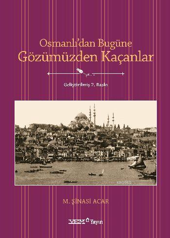 Osmanlıdan Bugüne Gözümüzden Kaçanlar