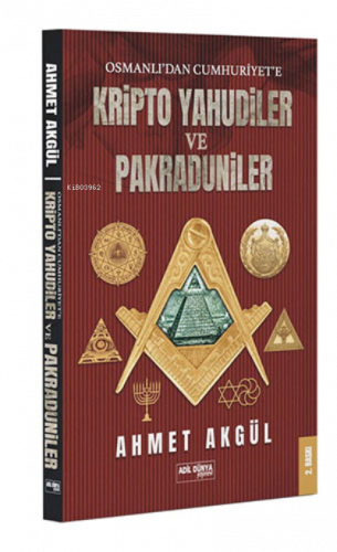 Osmanlı'dan Cumhuriyet'e Kripto Yahudiler ve Pakraduniler