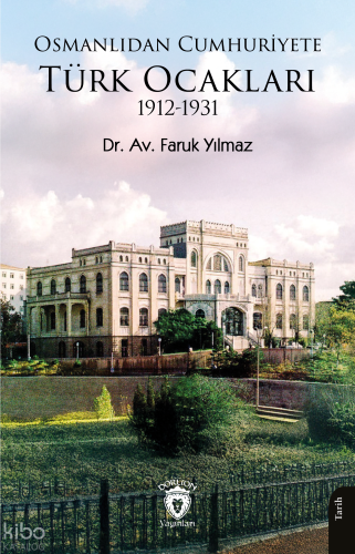 Osmanlıdan Cumhuriyete Türk Ocakları ;1912-1931