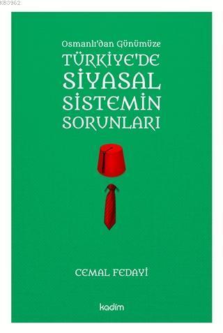 Osmanlı'dan Günümüze Türkiye'de Siyasal Sistemin Sorunları