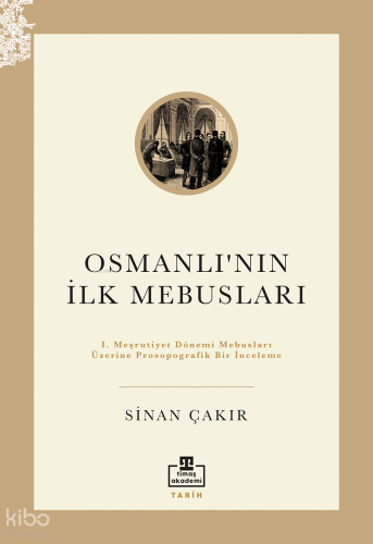 Osmanlı'nın İlk Mebusları