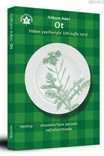Ot; Yaban Yeşilleriyle 100 Nefis Tarif