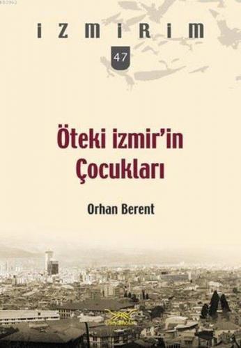 Öteki İzmir'in Çocukları; İzmirim 47