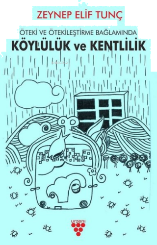 Öteki ve Ötekileştirme Bağlamında Köylülük  ve Kentlilik