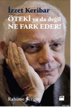 Öteki ya da Değil Ne Fark Eder?