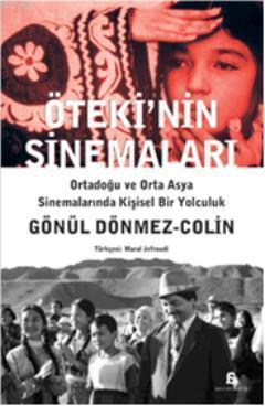 Öteki'nin Sinemaları; Ortadoğu ve Orta Asya Sinemalarında Kişisel Bir Yolculuk