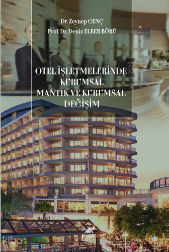 Otel İşletmelerinde Kurumsal Mantık ve Kurumsal Değişim