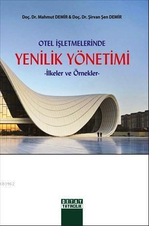 Otel İşletmelerinde Yenilik Yönetimi; İlkeler ve Örnekler