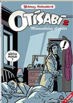 Otisabi 2; Münasebetsiz İlişkiler