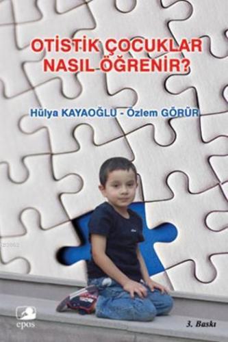 Otistik Çocuklar Nasıl Öğrenir?