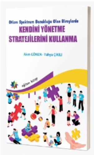 Otizm Spektrum Bozukluğu Olan Bireylerde Kendini Yönetme Stratejilerini Kullanma