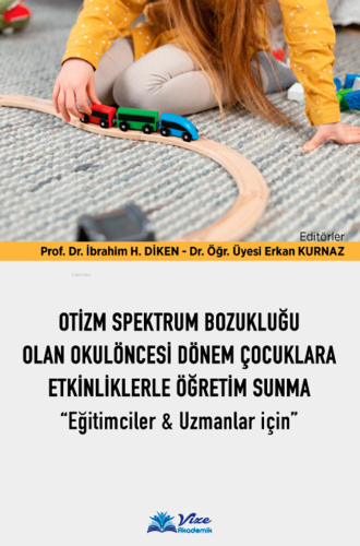 Otizm Spektrum Bozukluğu Olan Okulöncesi Dönem Çocuklara Etkinliklerle Öğretim Sunma