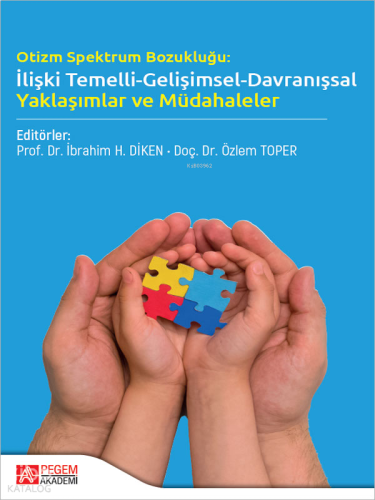 Otizm Spetkrum Bozukluğu İlişki Temelli Gelişimsel Davranışsal Yaklaşımlar ve Müdahaleler