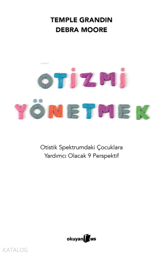 Otizmi Yönetmek;Otistik Spektrumdaki Çocuklara Yardımcı Olacak 9 Perspektif