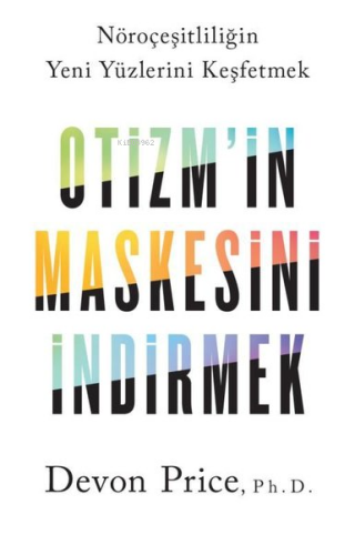 Otizm'in Maskesini İndirmek - Nöroçeşitliliğin Yeni Yüzlerini Keşfetmek