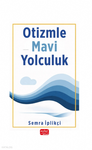 Otizmle Mavi Yolculuk