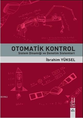 Otomatik Kontrol; Sistem Dinamiği ve Denetim Sistemleri
