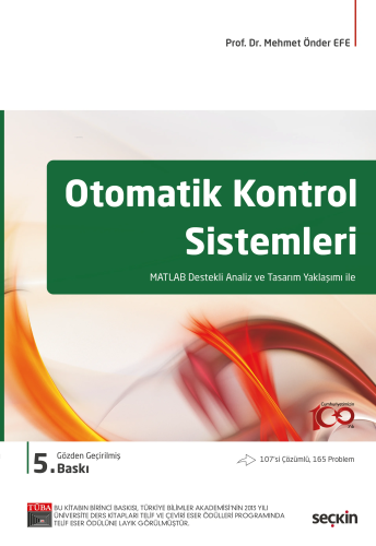 Otomatik Kontrol Sistemleri;MATLAB Destekli Analiz ve Tasarım Yaklaşımı ile