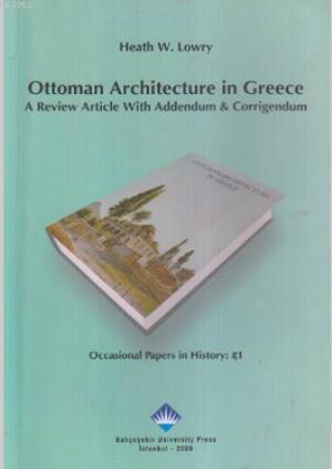 Ottoman Architecture in Greece; A review Article With Addendum & Corri