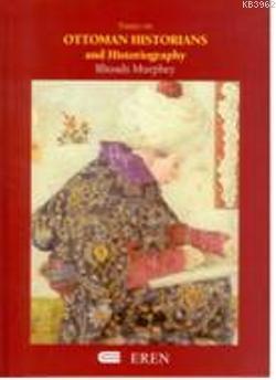 Ottoman Historians and Historiography