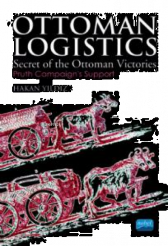 Ottoman Logistics ;Secret of the Ottoman Victories