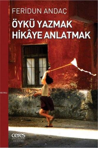Öykü Yazmak, Hikâye Anlatmak