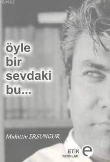 Öyle Bir Sevdaki Bu...