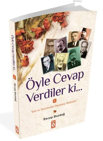 Öyle Cevap Verdiler ki!; Ünlü şair ve yazarların yaşamış olduğu hadiseler