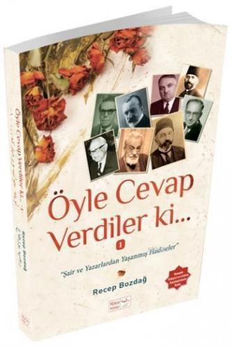 Öyle Cevap Verdiler ki!; Ünlü şair ve yazarların yaşamış olduğu hadiseler